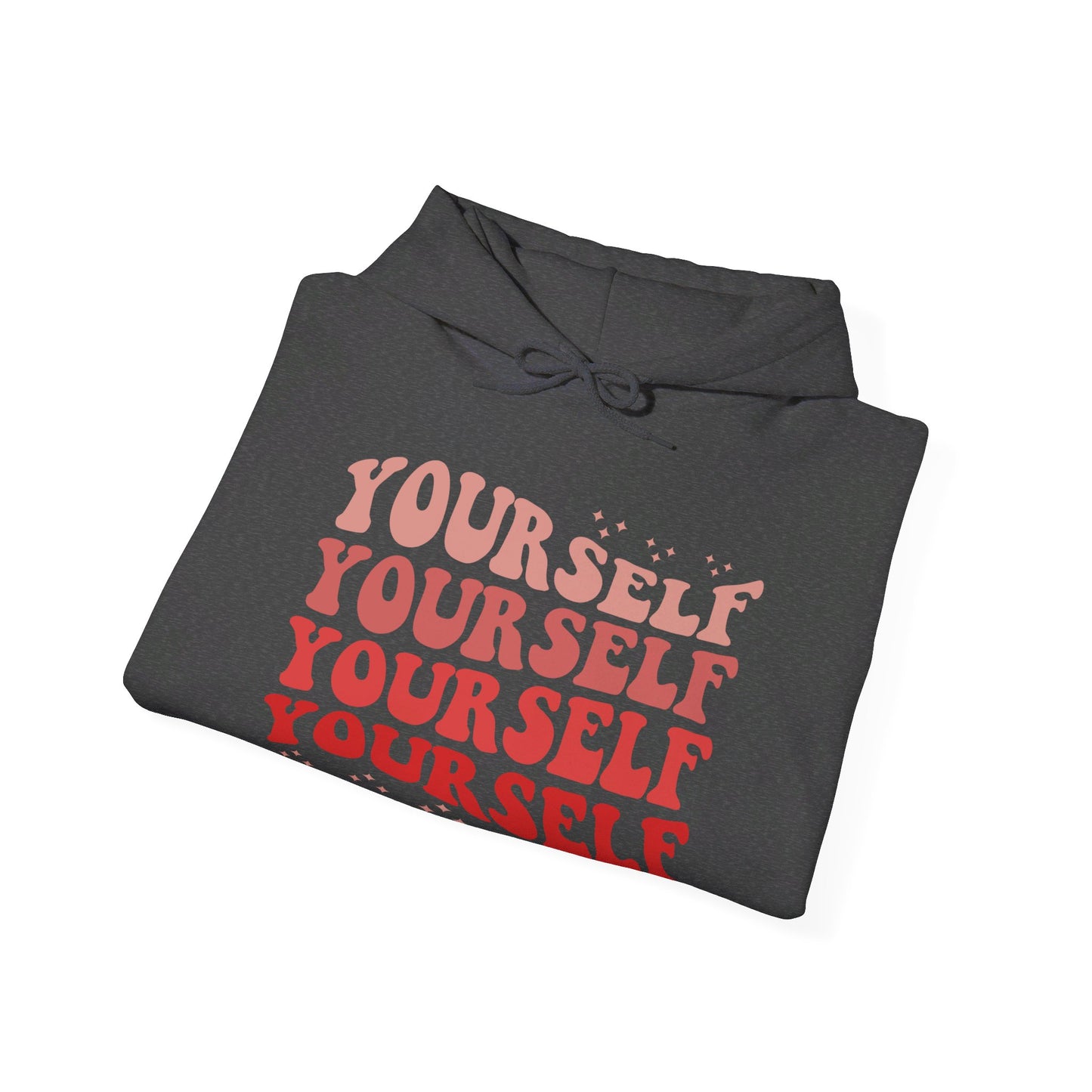 Yourself - Hooded Sweatshirt