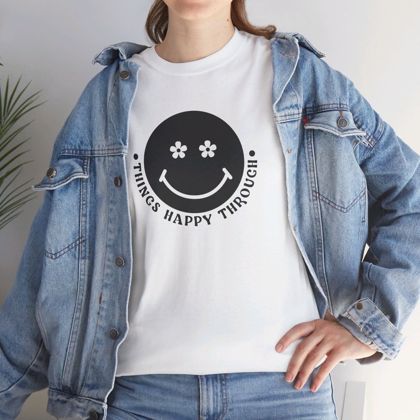 Things Happy Through - T-Shirt