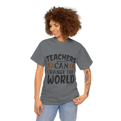 Teachers Can Change The World - T-Shirt