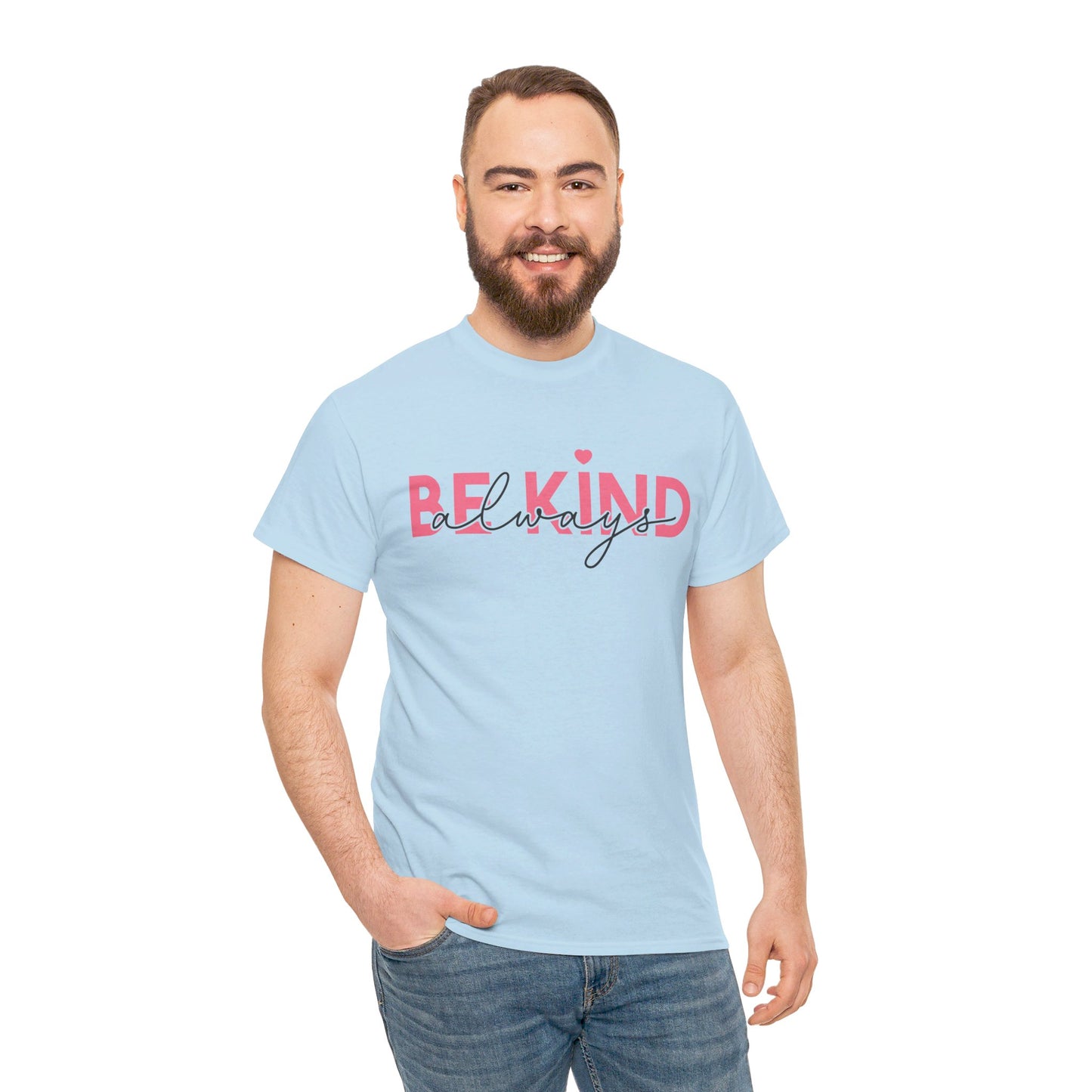 Be Kind Always - T-Shirt