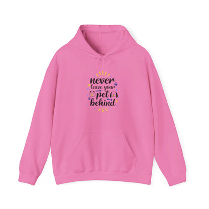 Never Leave Your Pet Behind - Hooded Sweatshirt