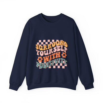 Surround Yourself With Positivity - Sweatshirt