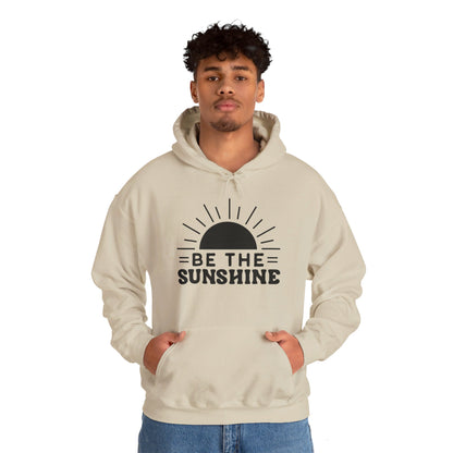 Be The Sunshine - Hooded Sweatshirt