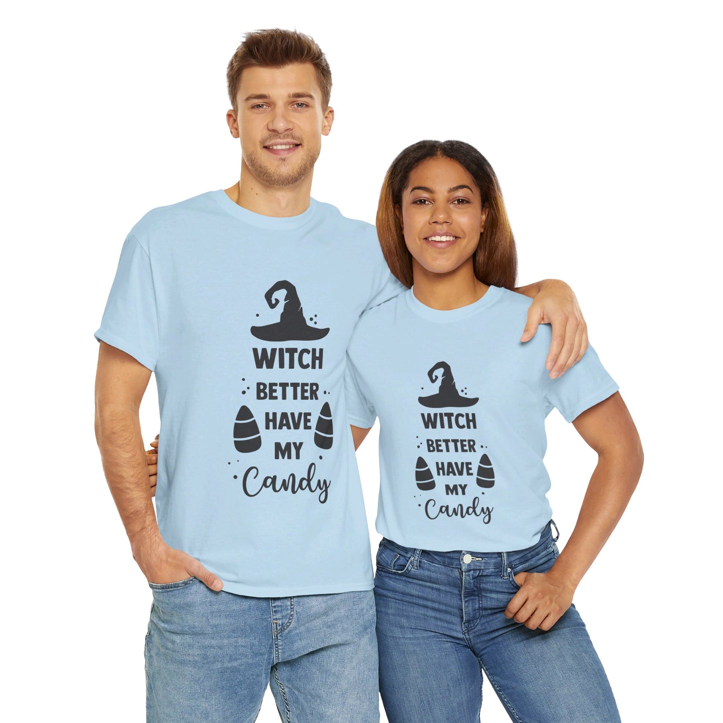 Witch better have my candy - T-Shirt