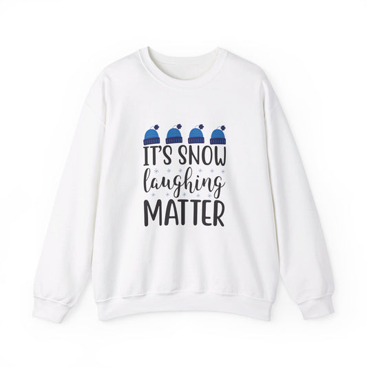 It’s Snow Laughing Matter - Sweatshirt