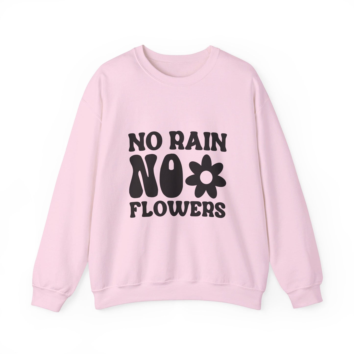 No Rain No Flowers - Crewneck Sweatshirt