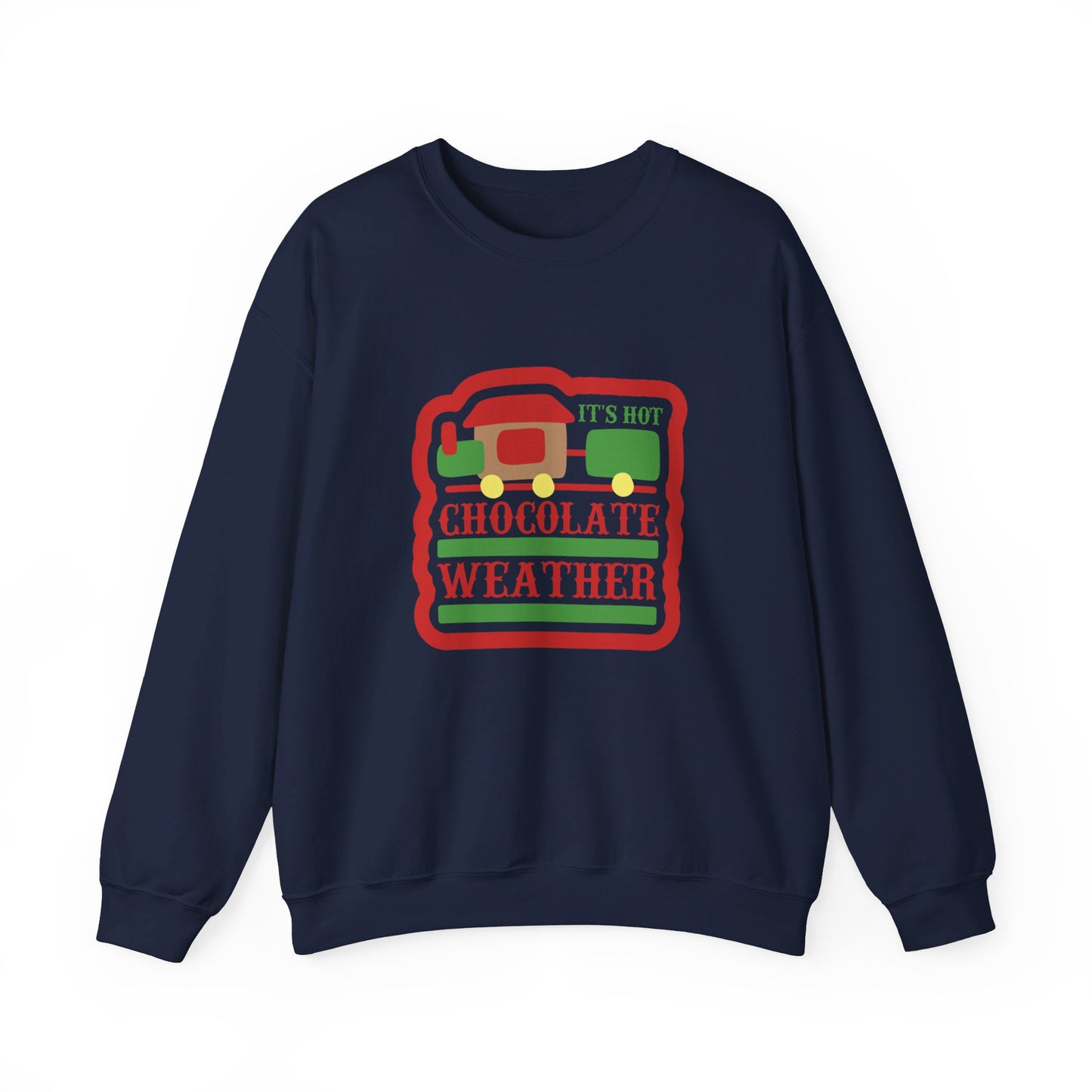 It's Hot Chocolate Weather - Crewneck Sweatshirt