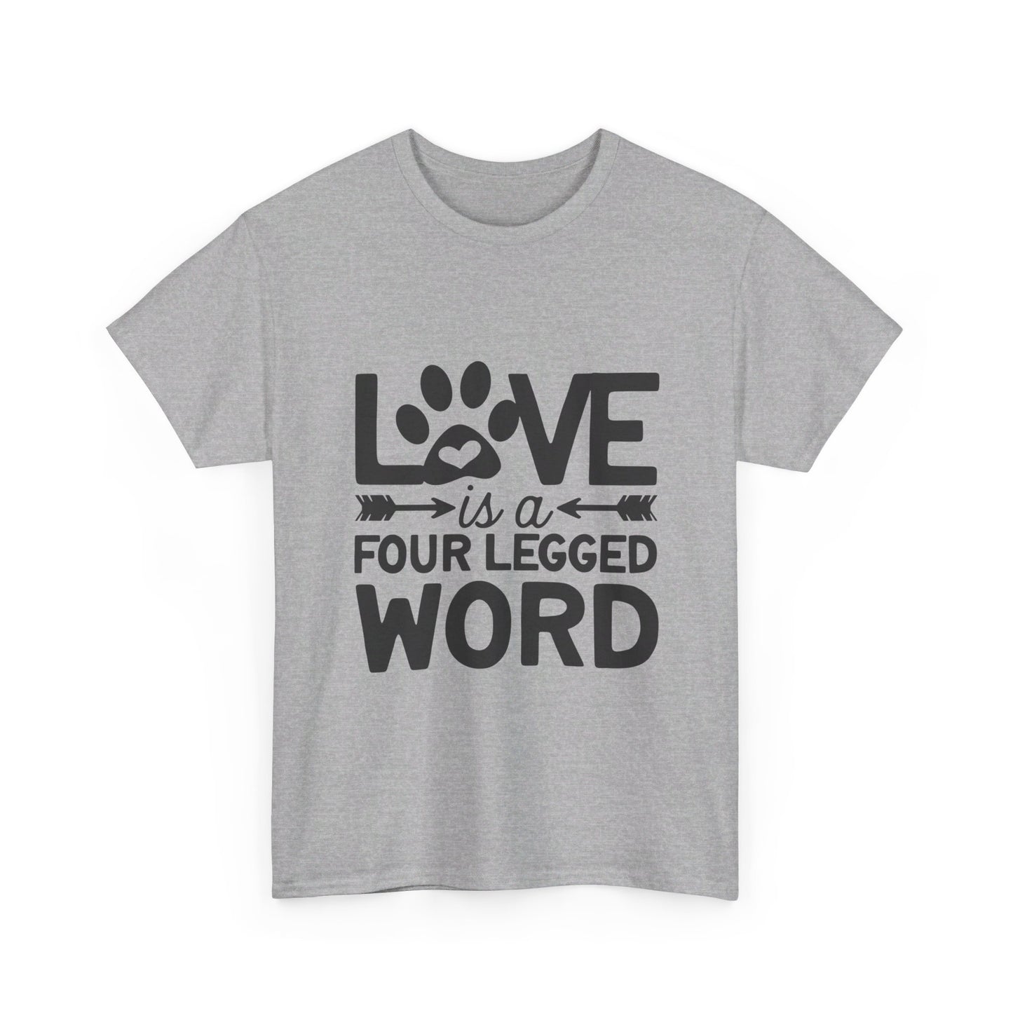 Love Is a Four-Legged Word T-Shirt