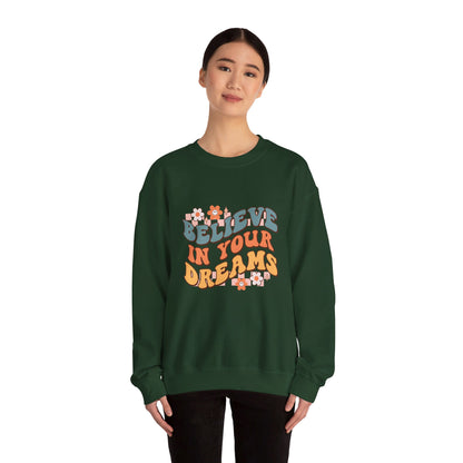 Believe In Your Dreams - Sweatshirt