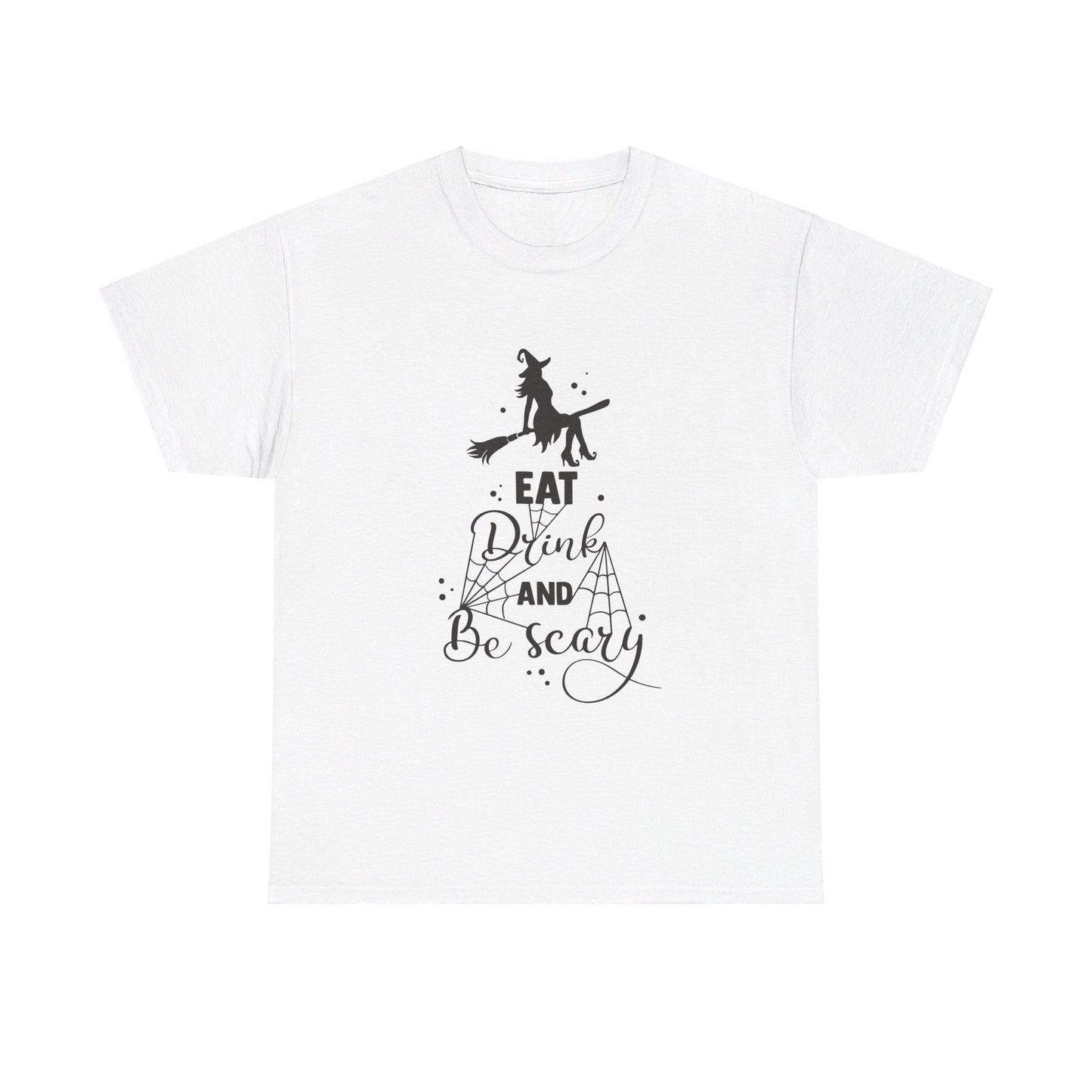 Eat Drink and Be Scary T-Shirt