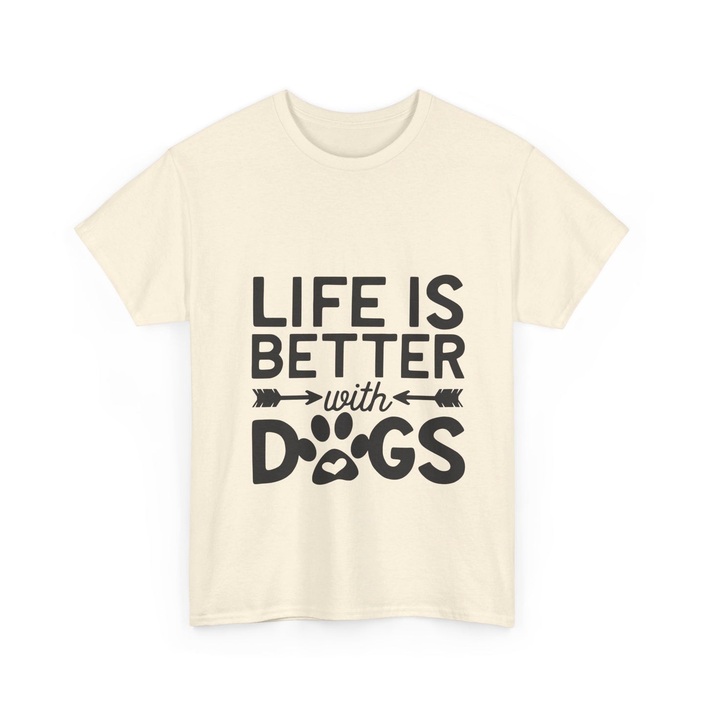 Life Is Better with Dogs T-Shirt