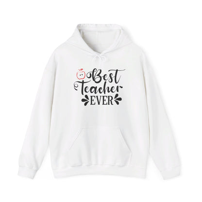 Best Teacher Ever - Hooded Sweatshirt