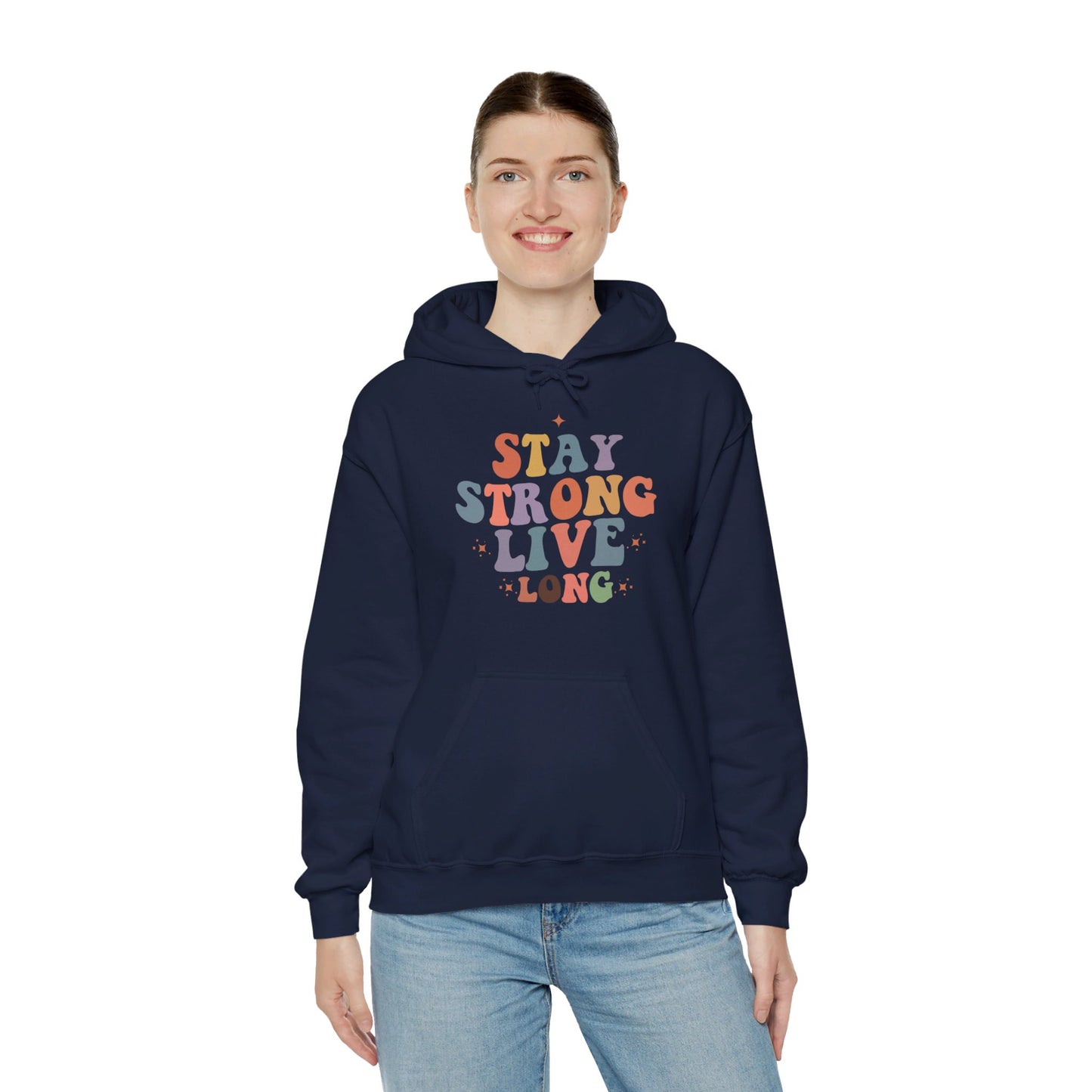 Stay Strong Long Live - Hooded Sweatshirt