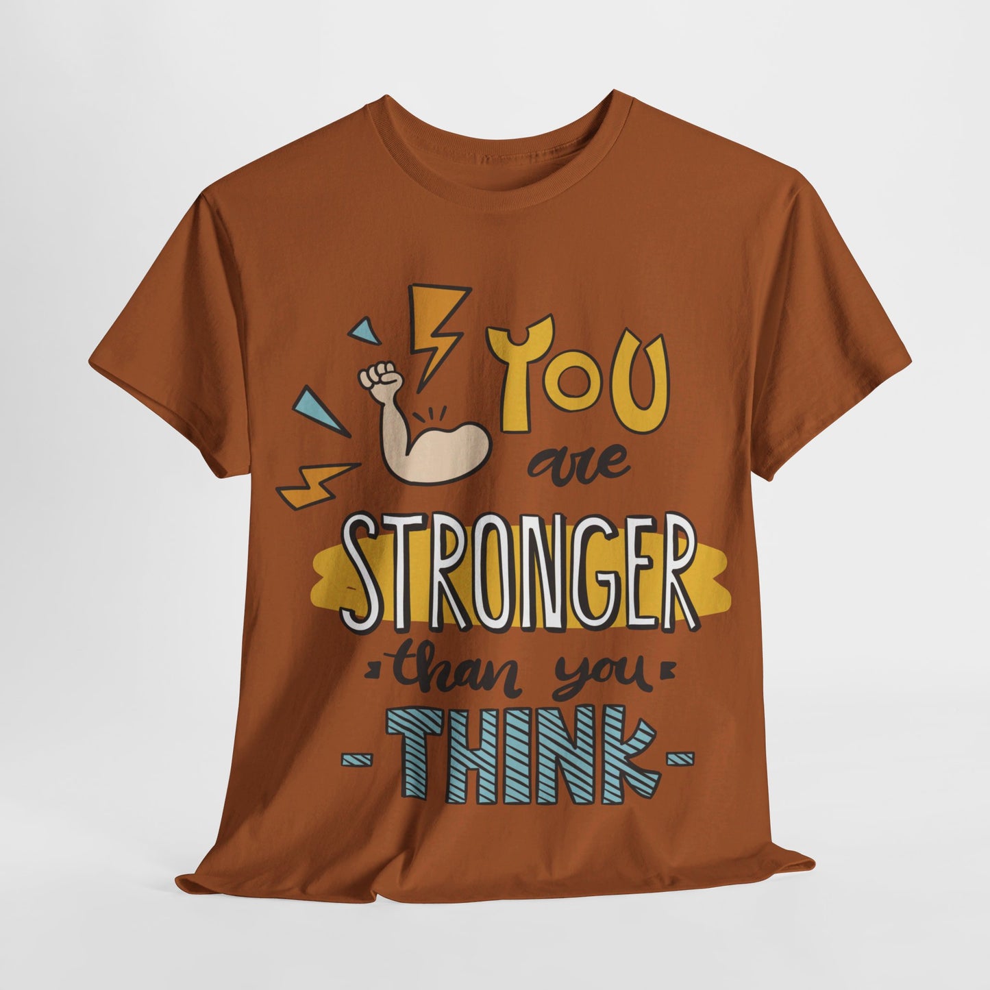 You are stronger than you think - T-Shirt