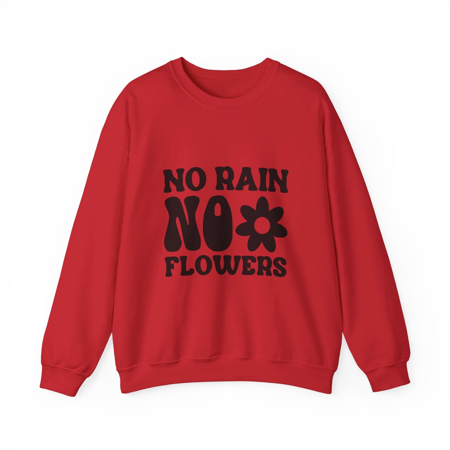 No Rain No Flowers - Crewneck Sweatshirt