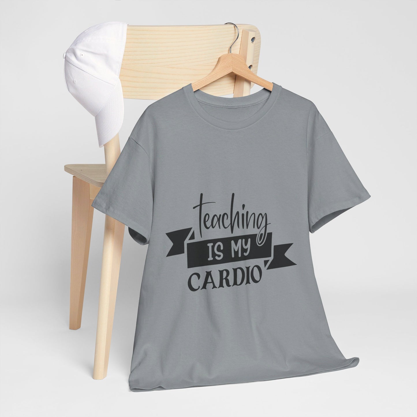 Teaching is my cardio - T-Shirt