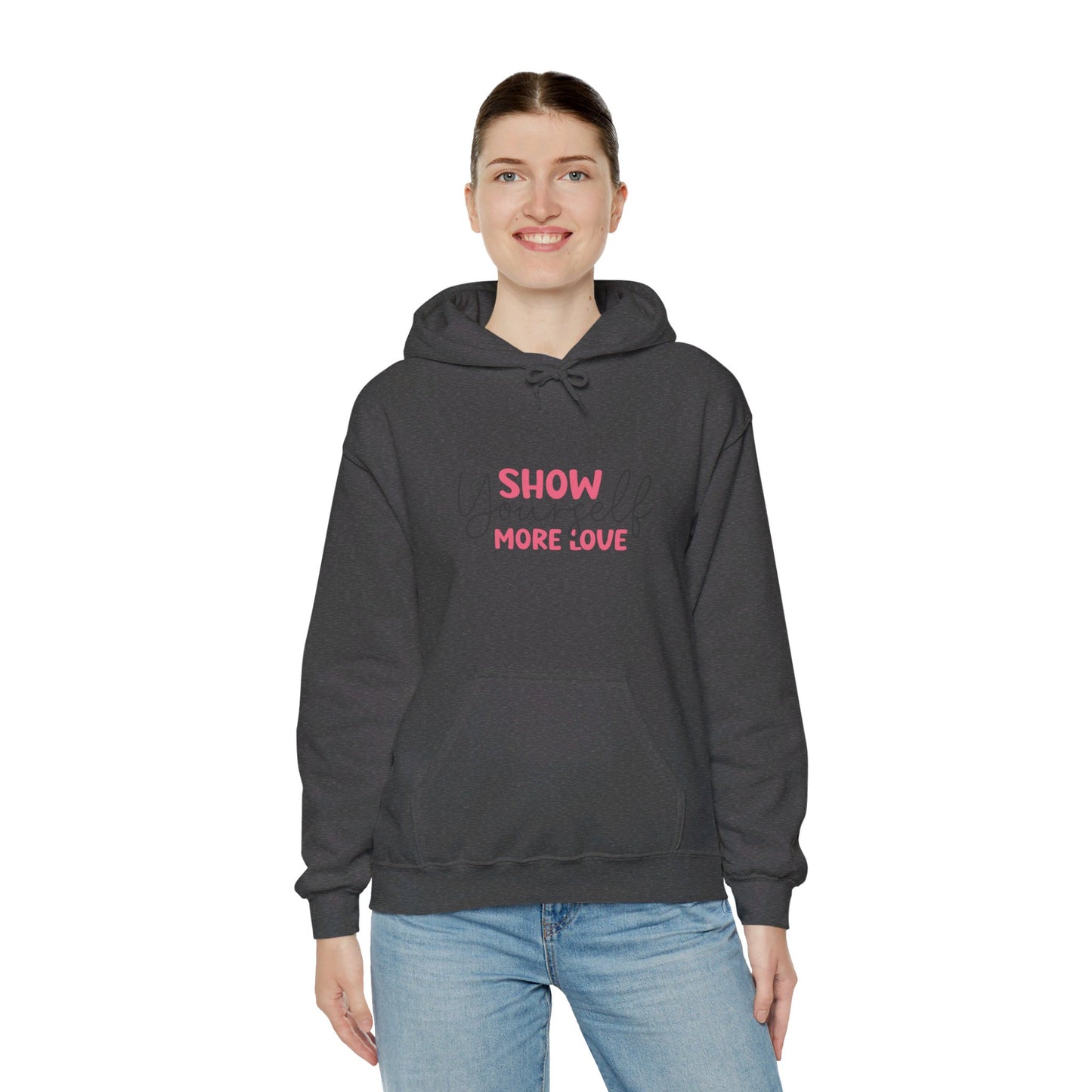 Show Yourself More Love 1 - Hooded Sweatshirt