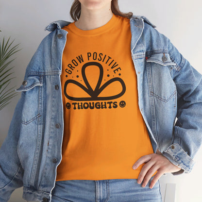 Grow Positive Thoughts - T-Shirt