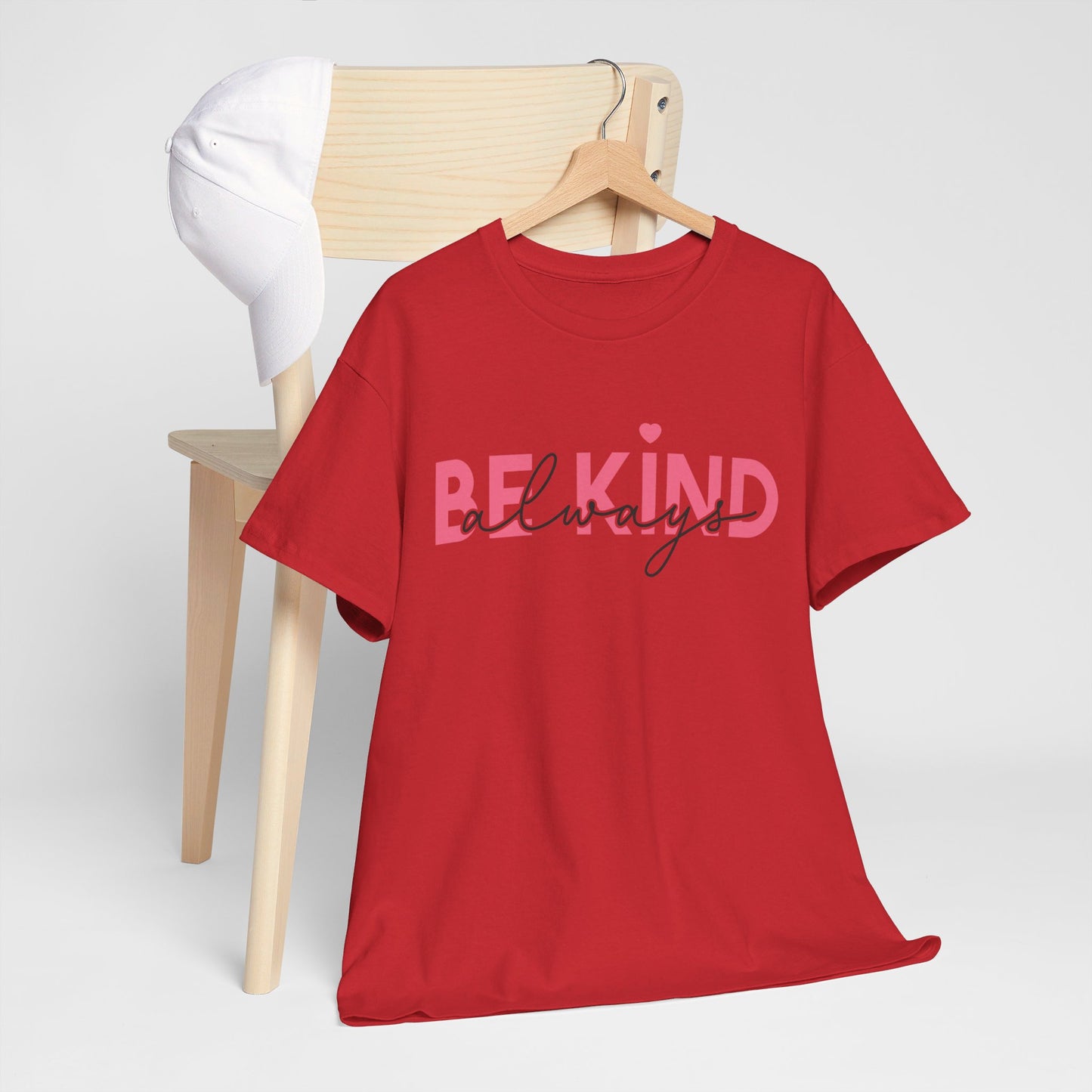 Be Kind Always - T-Shirt