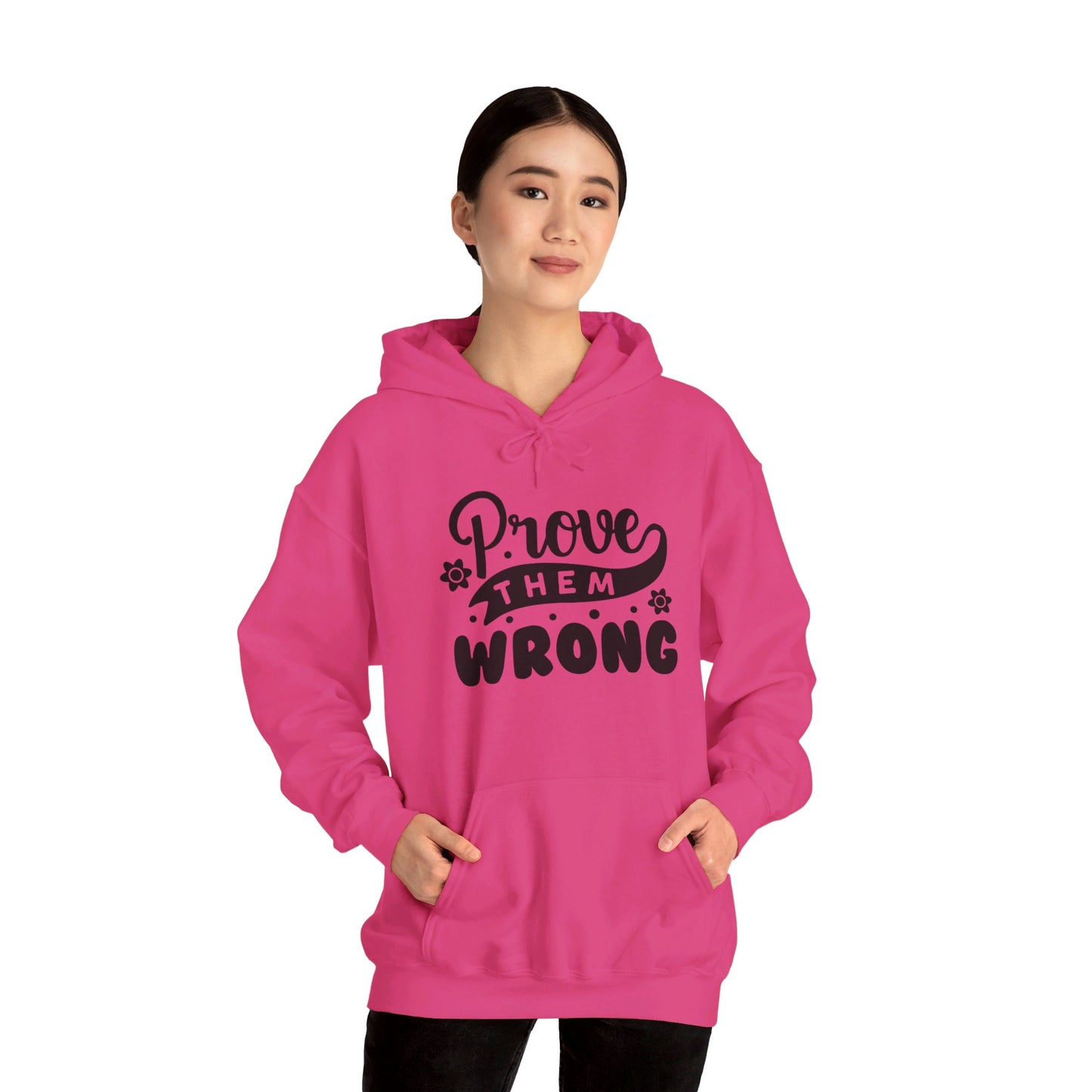 Prove Them Wrong - Hooded Sweatshirt