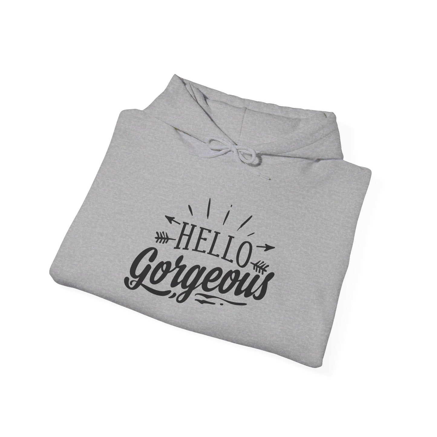 Hello Gorgeous - Hooded Sweatshirt