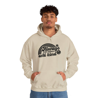 Always Stay Humble and Kind - Hooded Sweatshirt