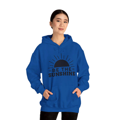 Be The Sunshine - Hooded Sweatshirt