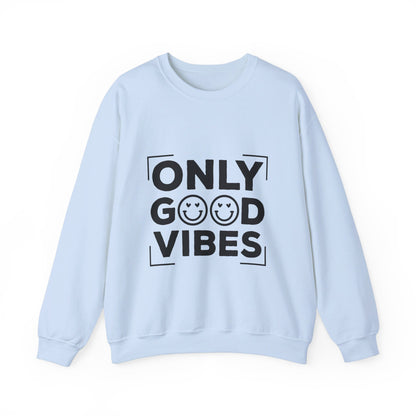 Only Good Vibes - Crewneck Sweatshirt