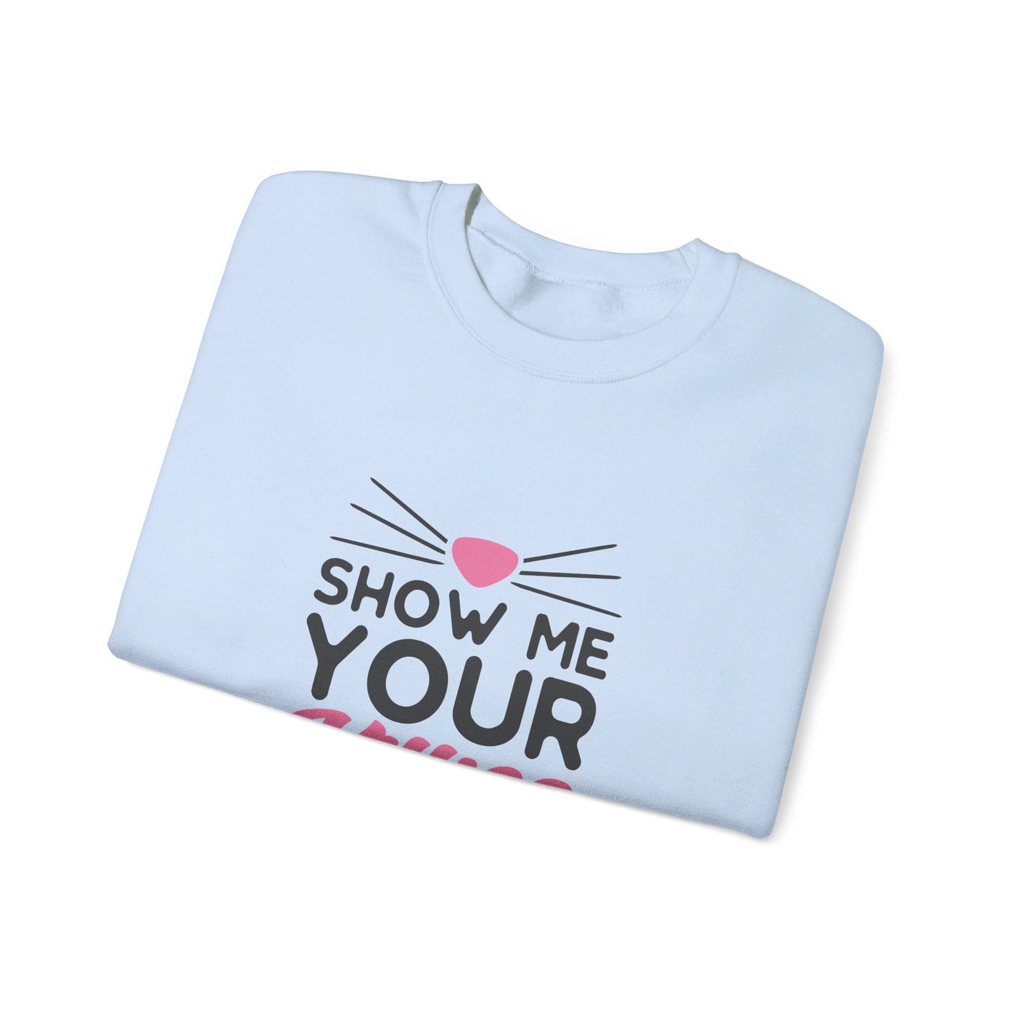 Show Me Your Kitties - Sweatshirt