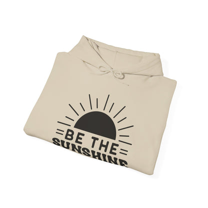 Be The Sunshine - Hooded Sweatshirt