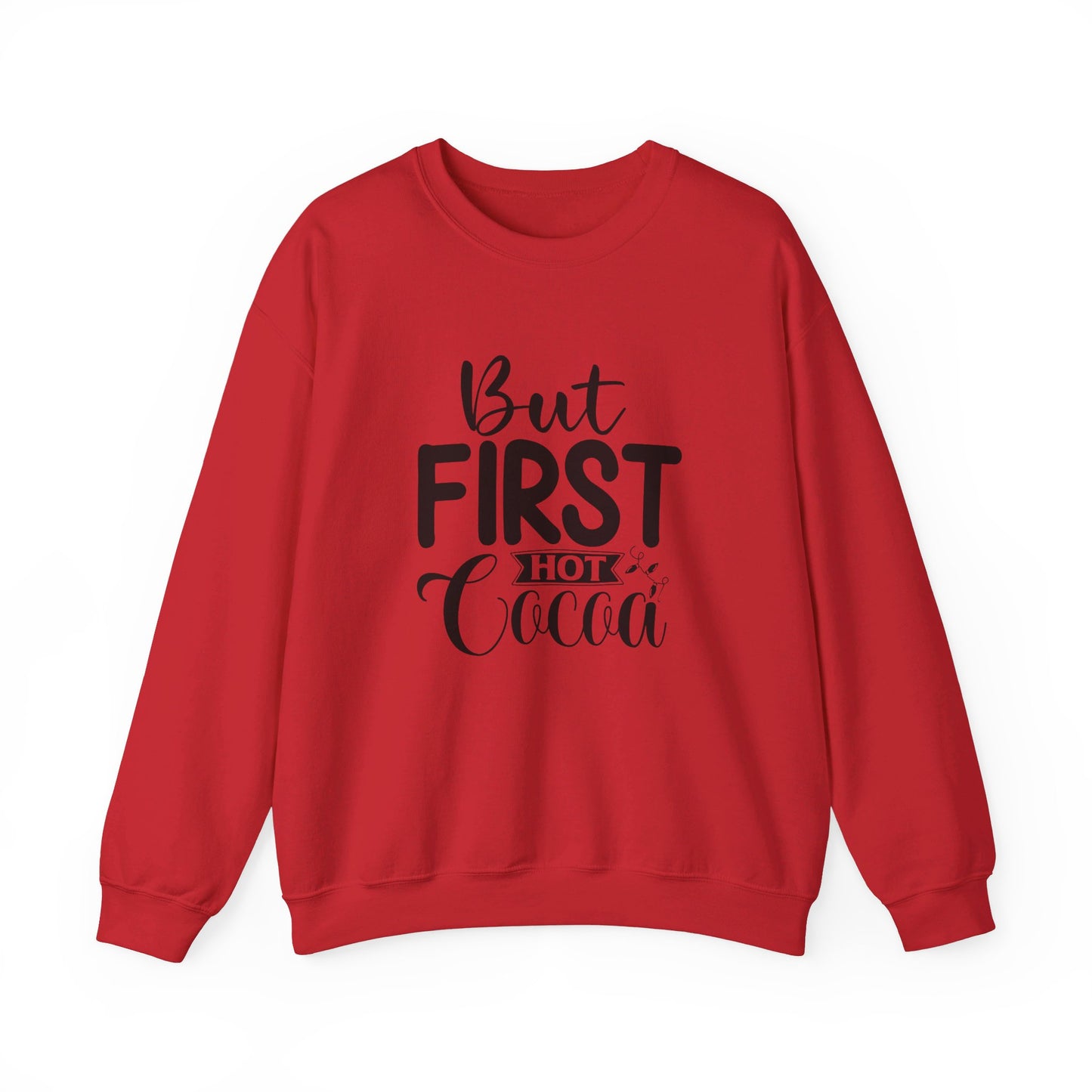 But First Hot Cocoa - Sweatshirt