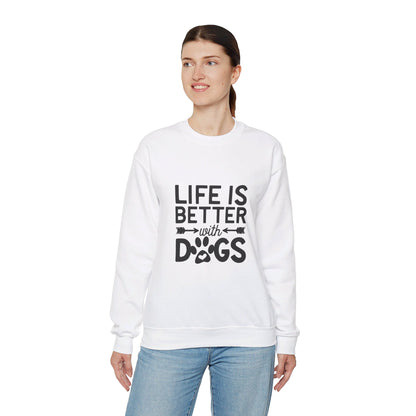 Life is Better with Dogs - Sweatshirt