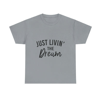 Livin' the Dream T-Shirt