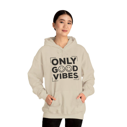 Only Good Vibes - Hooded Sweatshirt