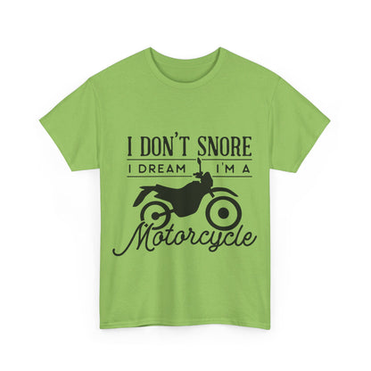 I Don’t Snore, I Dream T-Shirt