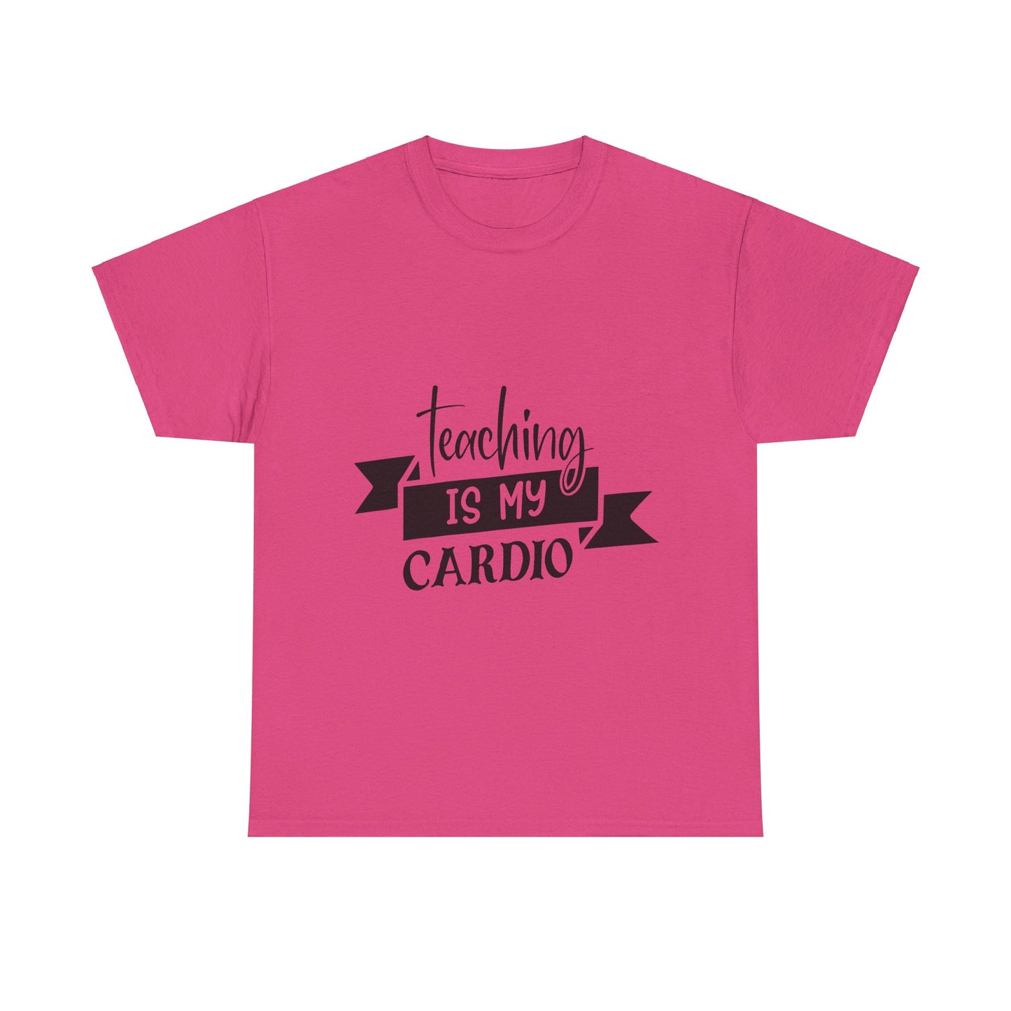 Teaching is my cardio - T-Shirt