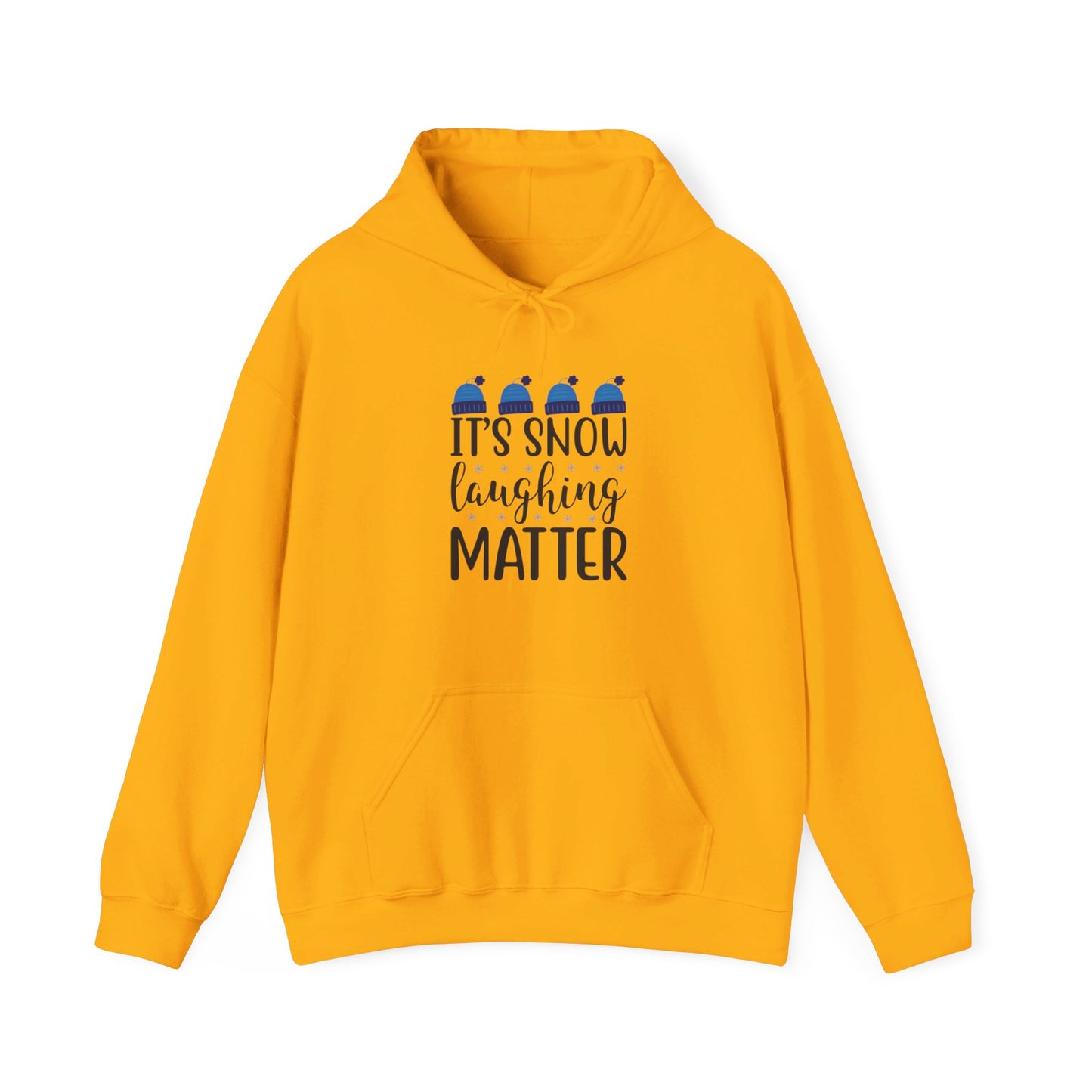 It’s Snow Laughing Matter, Seriously - Hooded Sweatshirt