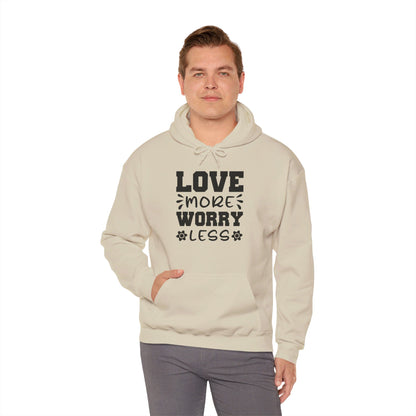 Love More Worry Less - Hooded Sweatshirt