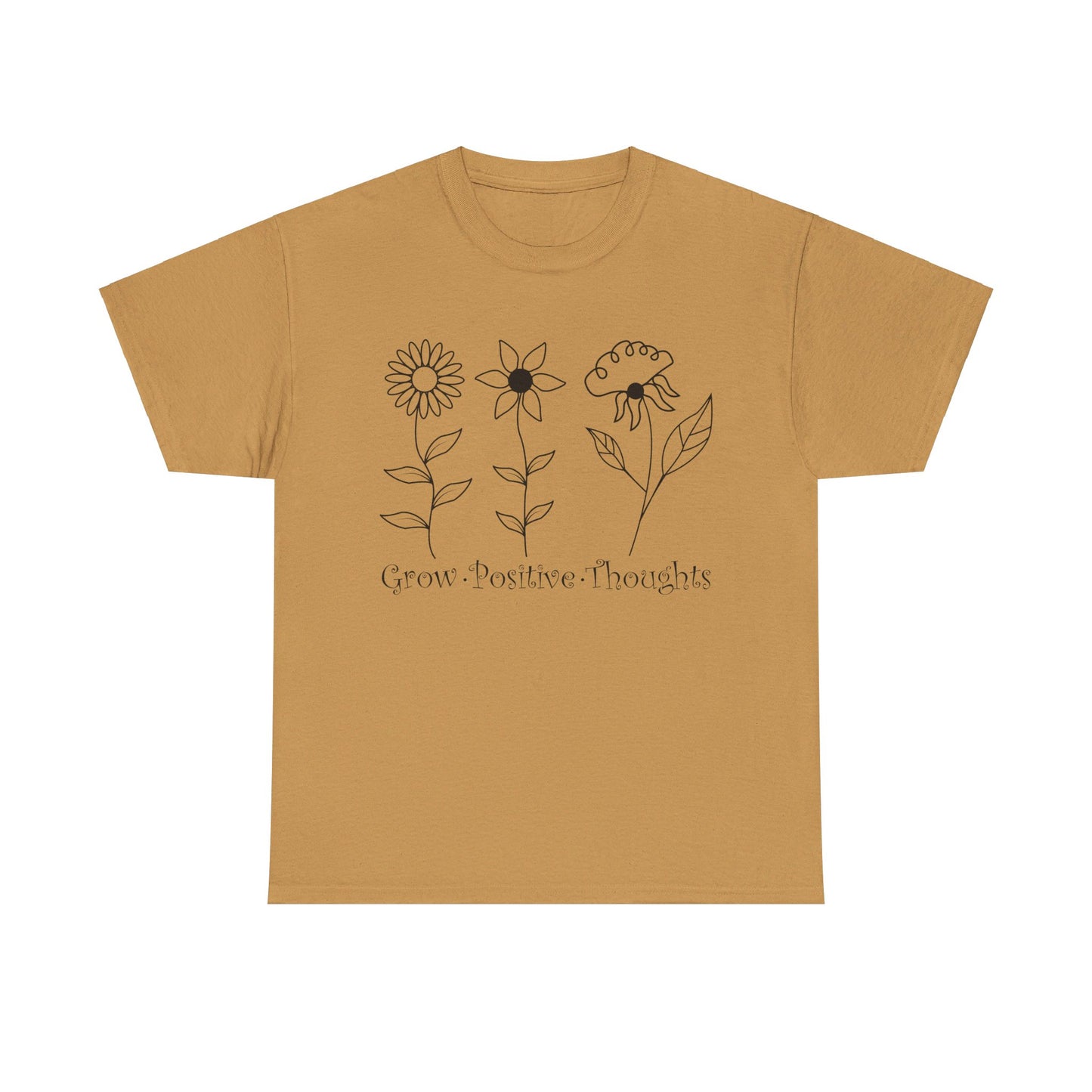 Grow Positive Thoughts - T-Shirt