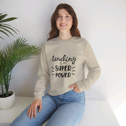 Teaching Is My Super Power - Sweatshirt