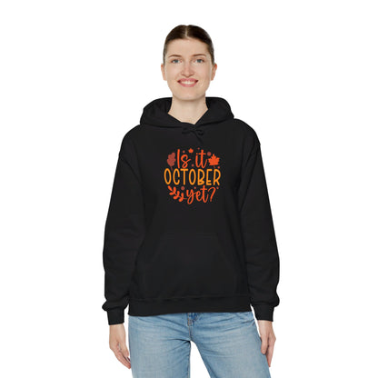 Excited for October, Is It Here - Hooded Sweatshirt