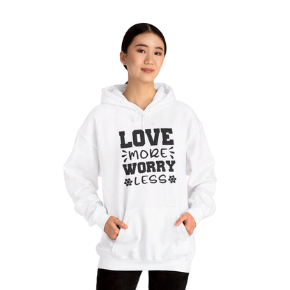 Love More Worry Less - Hooded Sweatshirt