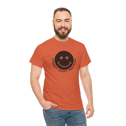 Things Happy Through - T-Shirt