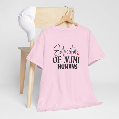 Educator Of Mini Humans - T-Shirt