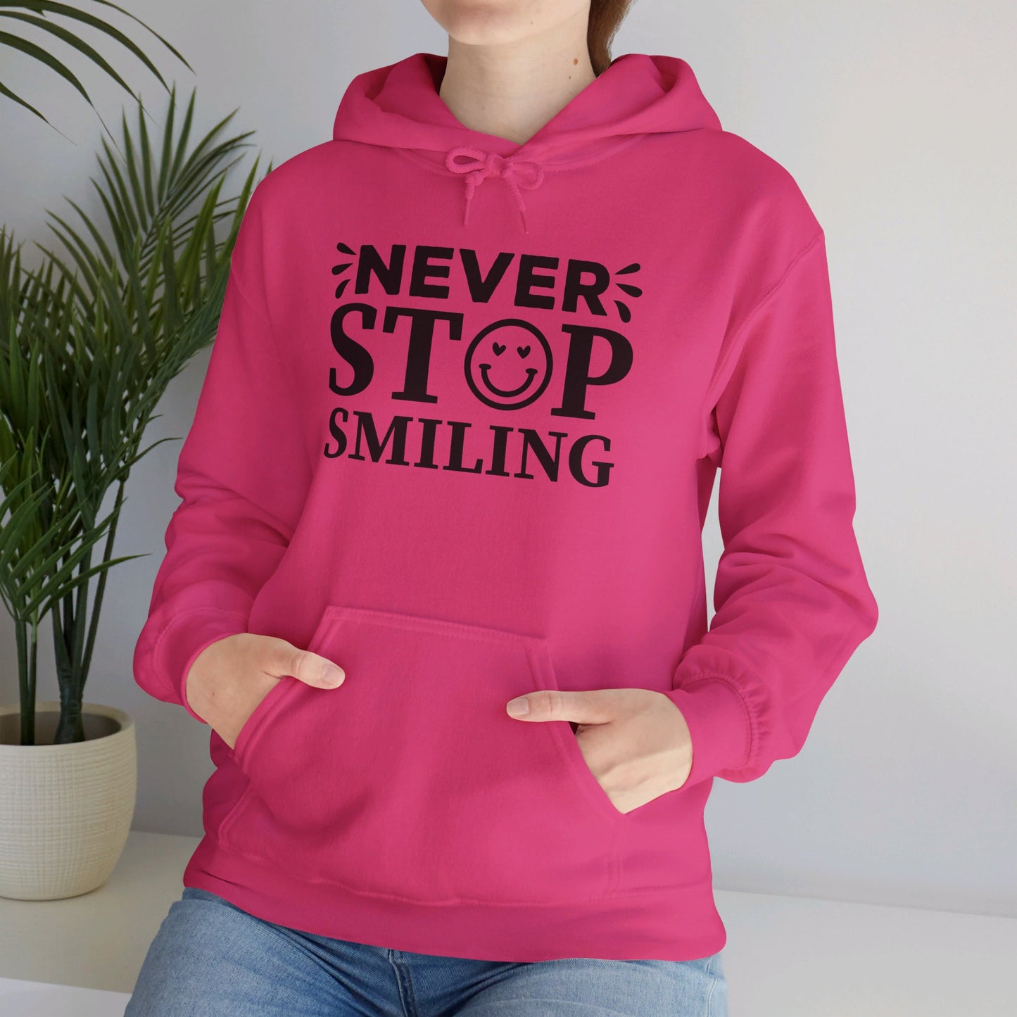 Never Stop Smiling - Hooded Sweatshirt