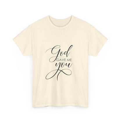 God Gave Me You T-Shirt