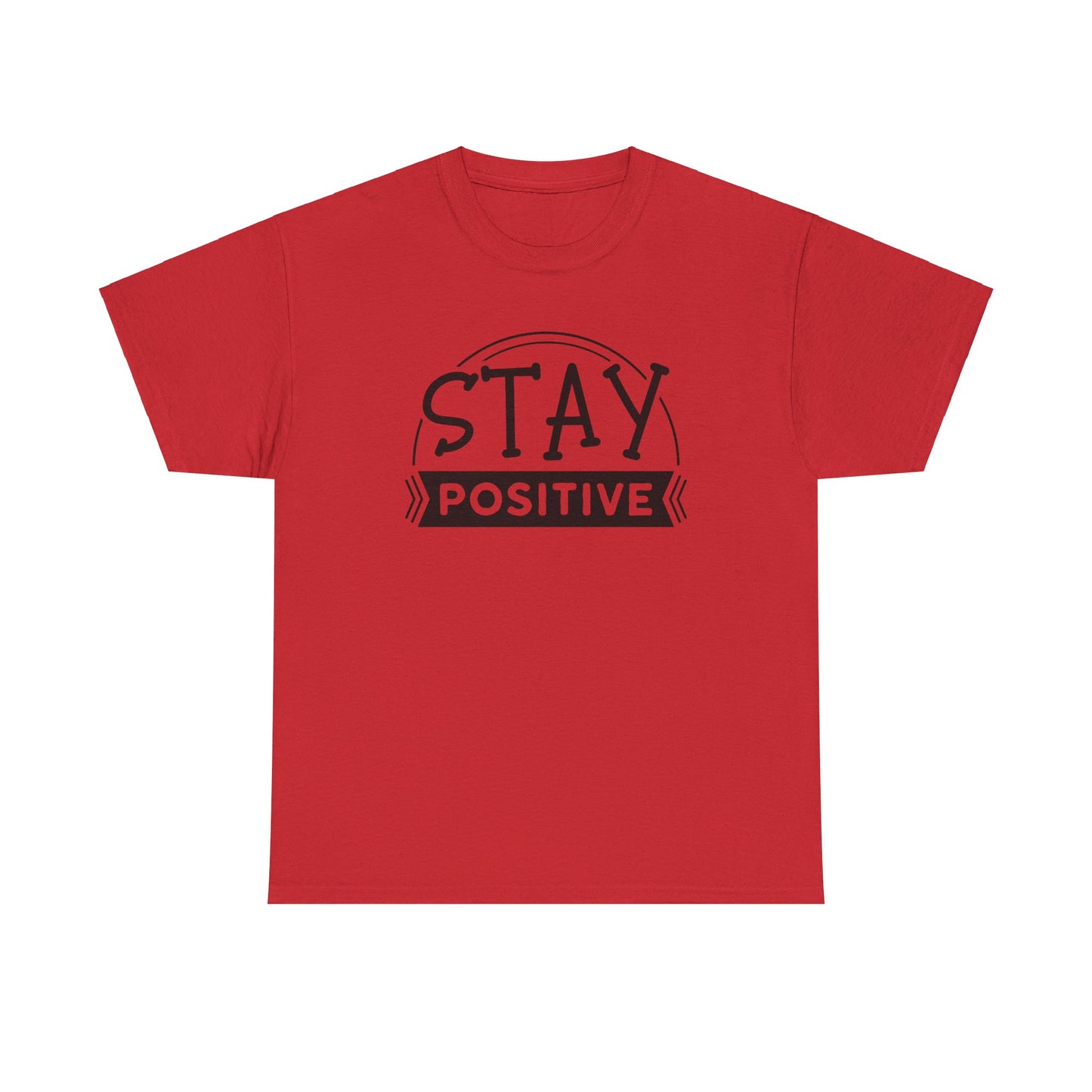 Stay Positive, Embrace Life - T-Shirt