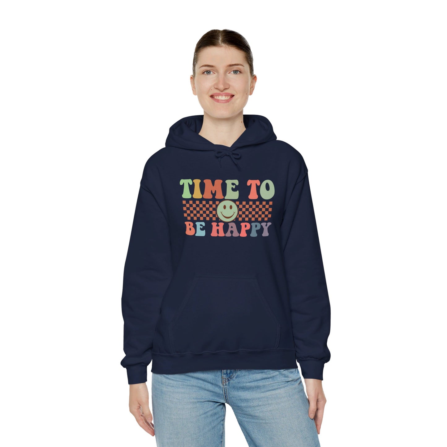 Time To Be Happy - Hooded Sweatshirt