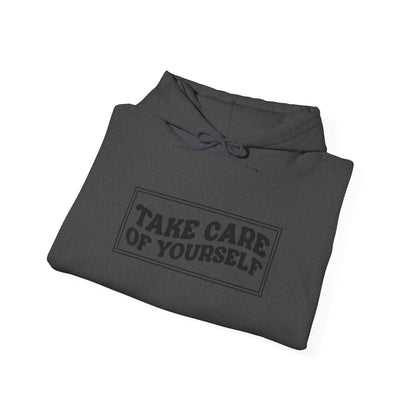 Take Care Of Yourself - Hooded Sweatshirt
