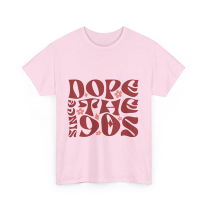 DopesinceThe90s T-Shirt